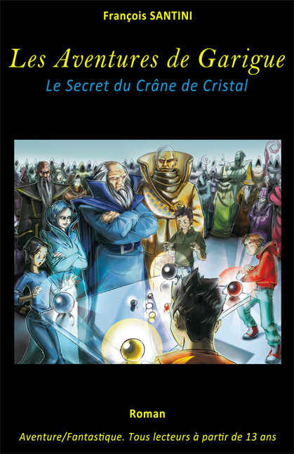 Les aventures de Garigue, Tome 6 : Le Secret du CrÃ¢ne de cristal