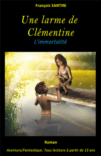 Une larme de Clémentine - l'immortalité
