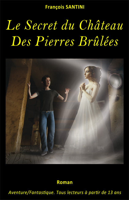 Le Secret du Château des pierres brûlées, livre adolescent, livre jeunesse, roman jeunesse, roman fantastique, livre fantastique, aventure fantastique jeunesse, livre ado fantastique, roman fantastique jeunesse, roman science-fiction, science-fiction jeunesse