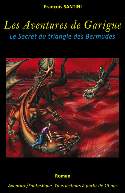 Les aventures de Garigue, Tome 4 : Le secret du Triangle des Bermudes, livre adolescent, livre jeunesse, roman jeunesse, roman fantastique, livre fantastique, aventure fantastique jeunesse, livre ado fantastique, roman fantastique jeunesse, roman science-fiction, science-fiction jeunesse